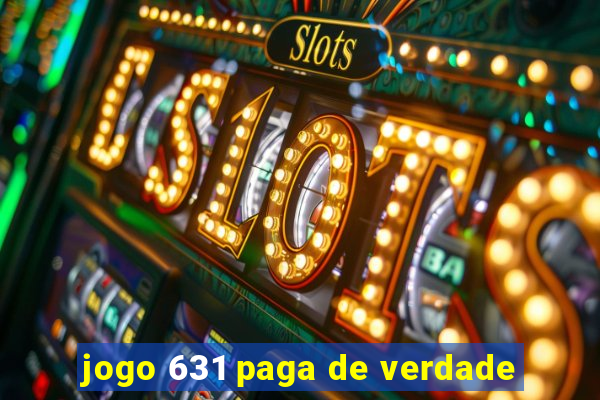 jogo 631 paga de verdade